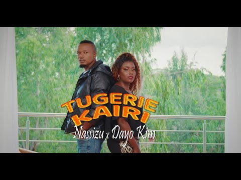 Nassizu Murume  X  Dayo Kim Tugerie Kairi Official Video