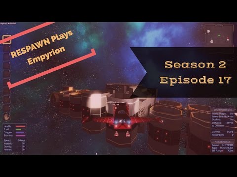 RESPAWN Plays Empyrion - Season 2 Episode 17 - "Freighter Stalos Mk4" - Let's Play