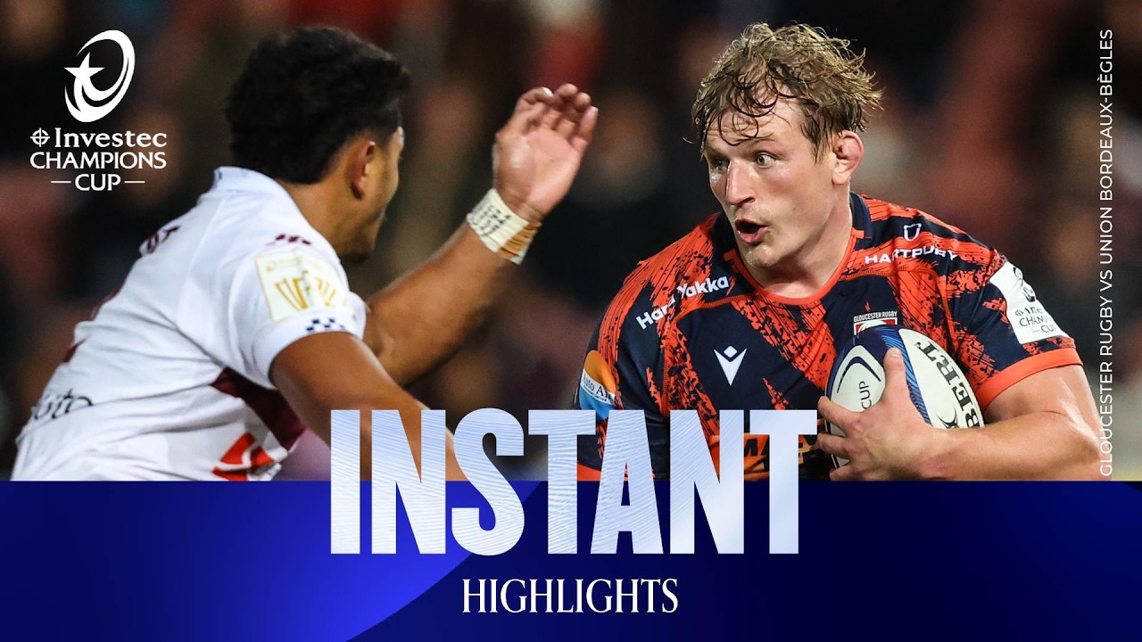 Instant Highlights - Gloucester Rugby v Union Bordeaux Bègles | Investec Champions Cup 2026/27