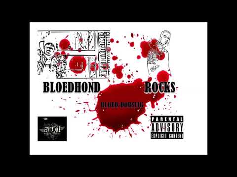 BLOEDHOND FT ROCKS   Bloed Dorstig