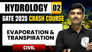 Hydrology 02 | Evaporation & Transpiration | Civil Engineering | GATE 2025 Crash Course