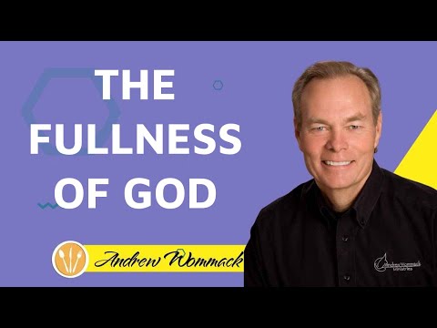 Andrew Wommack Ministries - THE FULLNESS OF GOD