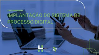 Treinamento de Implantação do Sistema de Processo Digital