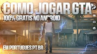 COMO JOGAR GTA ANDROID! 100% GRATIS EM PT-BR AGORA EM 2026🔥🔥🔥  GTA SAN ANDREAS