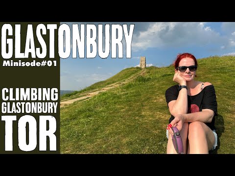 Climbing Glastonbury Tor - A Pre-Festival Adventure!