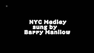 NYC Medley sung by Barry Manilow