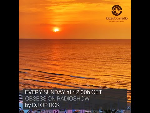 Dj Optick - Obsession - Ibiza Global Radio - 13.10.2019
