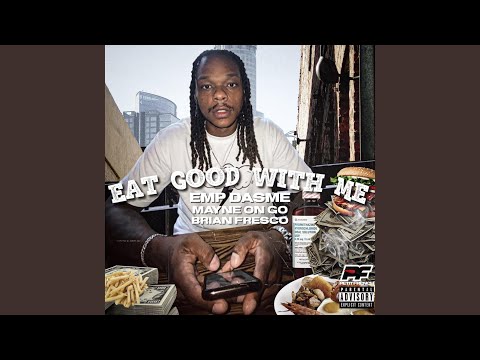 Eat Good with Me (feat. Mayne on Go & Brian Fresco)