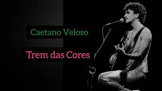 Trem das Cores - Caetano Veloso