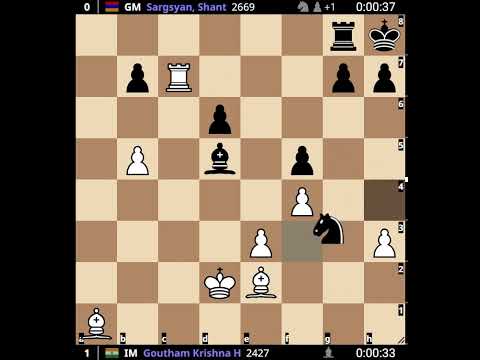 GM  Sargsyan, Shant 2669 VS IM Goutham Krishna H 2427 ROUND 1 #youtubeshorts  #chessgame #new #viral