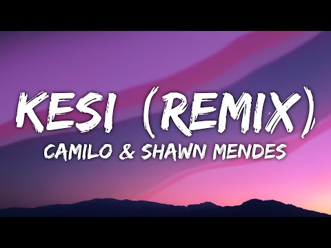 Camilo, Shawn Mendes - KESI (Remix)