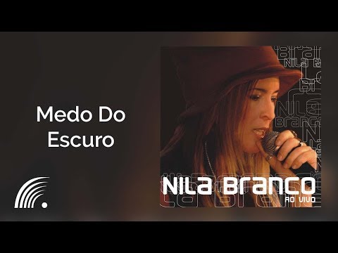 Medo Do Escuro - Nila Branco