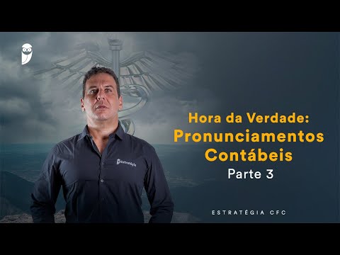 Hora da Verdade: Pronunciamentos Contábeis – Parte 3 - Prof. Silvio Sande