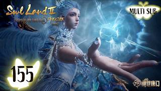 Download lagu ✨Soul Land 2  EP 155 [MULTI SUB] mp3