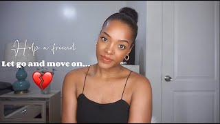 How to help a friend get through a breakup | Self love awareness