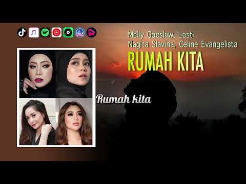 Rumah Kita - Melly Goeslaw Lesti Nagita Slavina Celine Evangelista | VIDEO LIRIK