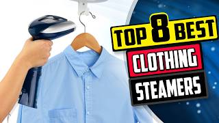 Best Steamer for Clothes | Top 8 Clothing Steamer Reviews [B