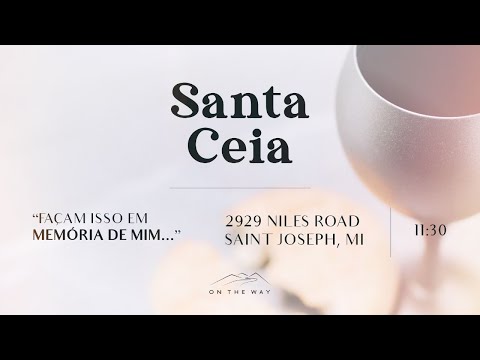Santa Ceia - Façam isso em Memória de Mim...