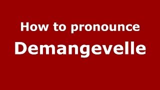 How to pronounce Demangevelle