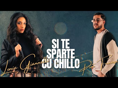 Lonia Giannelli Feat Pino Franzese - Si te sparte cu chillo