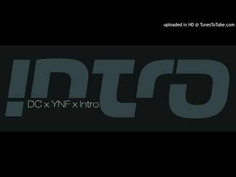 DC x YNF x Intro
