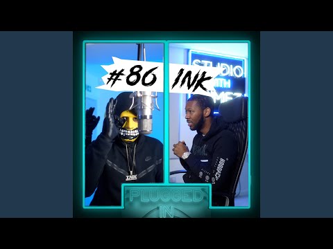INK x Fumez The Engineer - Plugged In