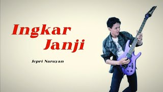 Download lagu Jepri Narayan 'Ingkar Janji' Cover mp3 Download lagu Jepri Narayan 'Ingkar Janji' Cover mp3