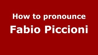 How to pronounce Fabio Piccioni
