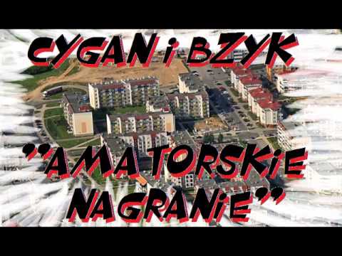 Cygan i Bzyk - Amatorskie nagranie