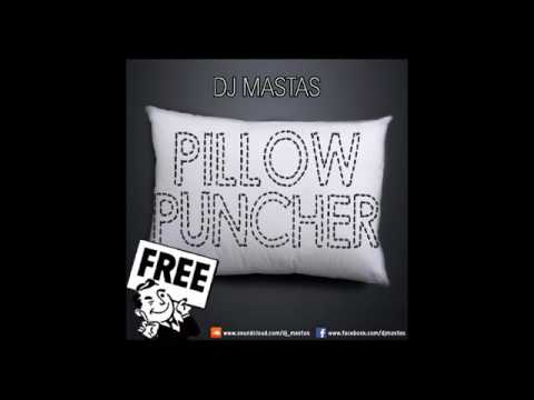 DJ Mastas - Pillow Puncher  [OUT NOW!]