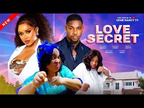 LOVE SECRET - Victory Michael, Mercy Isoyip, Chioma Nwosu, Cherry Agba Latest 2025 Nollywood Movie