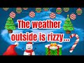 The Weather Outside Is Rizzy Full Song