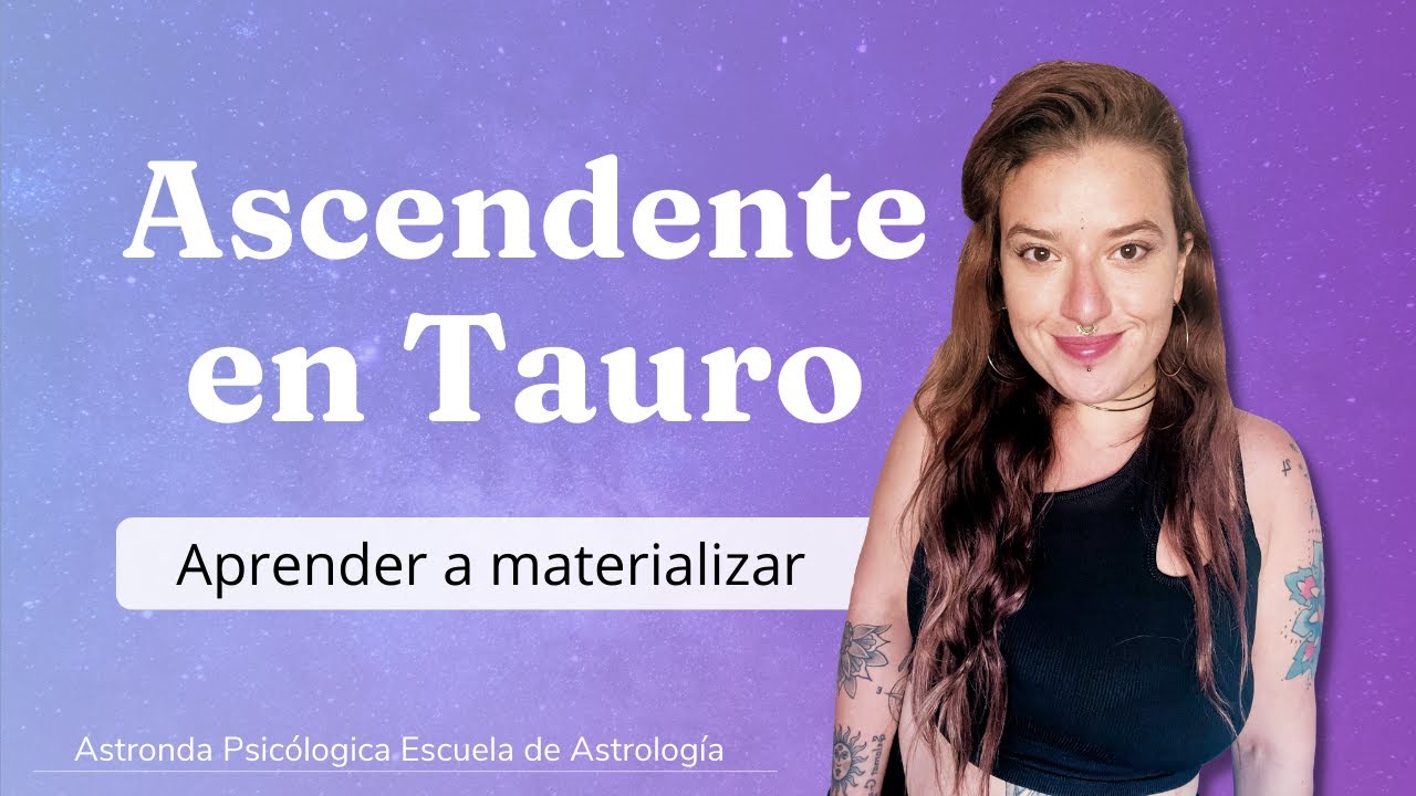 Significado del ASCENDENTE en TAURO: Aprender a MATERIALIZAR Y TENER PACIENCIA 🌱