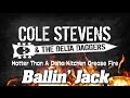 Cole Stevens & The Delta Daggers - Ballin' Jack ...