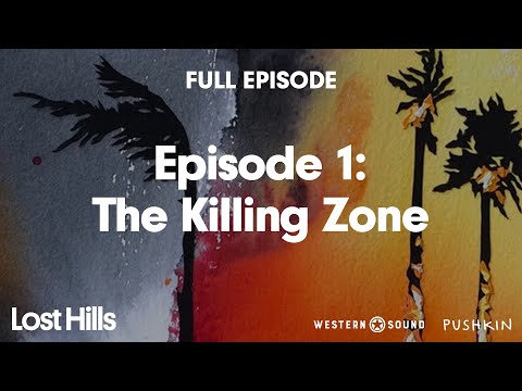 Episode 1: The Killing Zone | Lost Hills