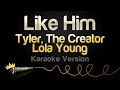 Tyler The Creator Lola Young Like Him Karaoke Version