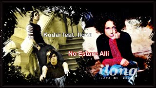 Video Lyric||Kudai ft. Ilona – No Estaré Allí||Audio Oficial