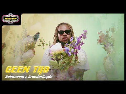 Bokoesam & Broederliefde - Geen Tijd
