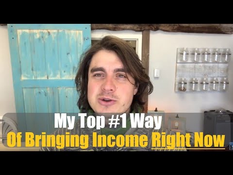 My Top #1 Way - Of Bringing in Income Right Now