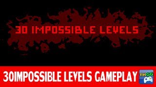 30 IMPOSSIBLE LEVELS - First Gameplay | ThaiGameGuide