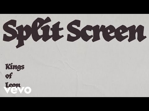 Kings Of Leon - Split Screen (Official Lyric Video)
