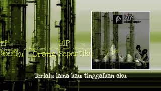 Download lagu BIP - Orang Sepertiku mp3