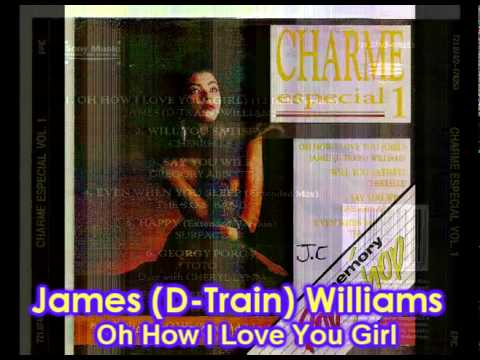 Charme Especial I - James (D-Train) William - Oh, How I Love You Girl