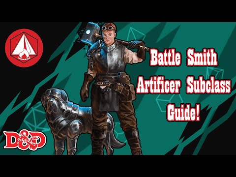 Battle Smith Artificer Subclass Guide - D&D 5e