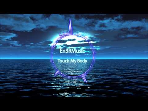 Denny Hardman - Touch My Body [HD]