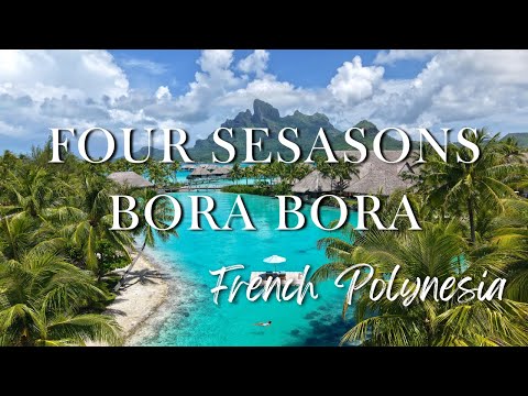 FOUR SEASONS BORA BORA REVIEW 2026: Ultimate Overwater Luxury Experience in French Polynesia(4K UHD)