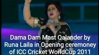 Dama Dam Mast Qalander By Runa Laila Opening Ceremoney of ICC Cricket World Cup 2011
