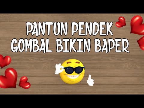 PANTUN PENDEK GOMBAL BIKIN BAPER #part2