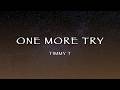Timmy T - One More Try (Lyrics)
