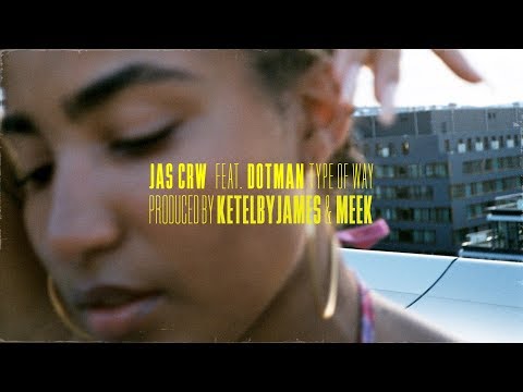 JAS CRW feat DOTMAN - Type of Way